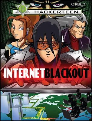 Hackerteen Volume 1: Internet Blackout  2008 9780596516475 Front Cover