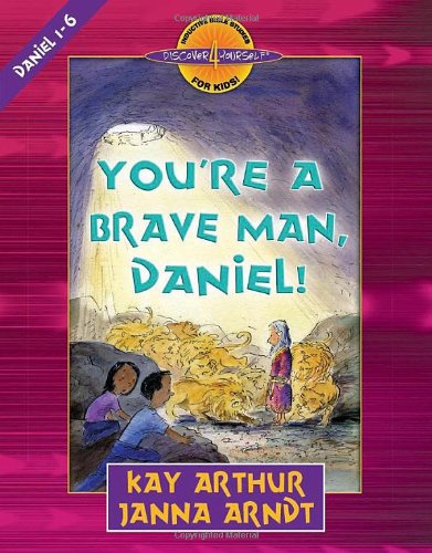 You're a Brave Man, Daniel! Daniel 1-6  2007 9780736901475 Front Cover