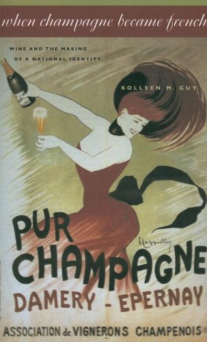 When Champagne Became French Wine and the Making of a National Identity  2003 9780801887475 Front Cover