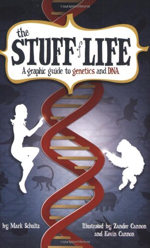 Stuff of Life A Graphic Guide to Genetics and DNA  2009 9780809089475 Front Cover