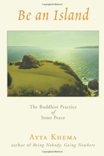 Be an Island The Buddhist Practice of Inner Peace N/A 9780861711475 Front Cover