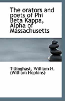 Orators and Poets of Phi Beta Kappa, Alpha of Massachusetts  N/A 9781110951475 Front Cover