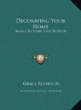 Decorating Your Home Where to Start, How to Do It N/A 9781169698475 Front Cover