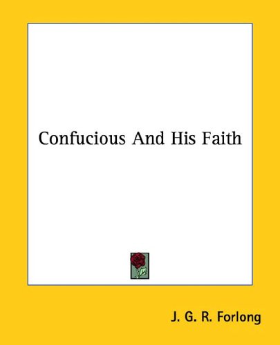Confucious and His Faith  N/A 9781425334475 Front Cover