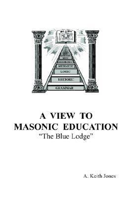 View to Masonic Education The Blue Lodge N/A 9781425912475 Front Cover