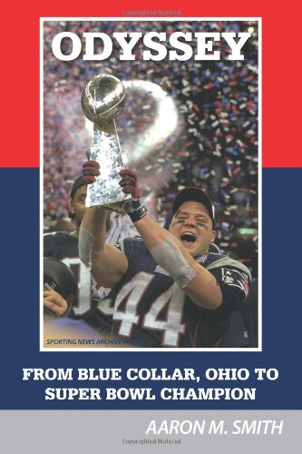 Odyssey From Blue Collar, Ohio to Super Bowl Champion  2010 9781452022475 Front Cover