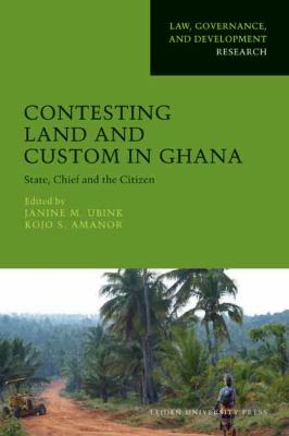 Contesting Land and Custom in Ghana State, Chief and the Citizen  2009 9789087280475 Front Cover