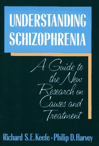 Understanding Schizophrenia A Guide to the New Research on Causes and Treatment  1994 9780029172476 Front Cover