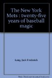 New York Mets : 25 Years of Baseball Magic  1986 9780030075476 Front Cover