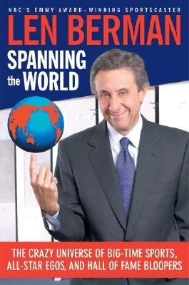 Spanning the World The Crazy Universe of Big-Time Sports, All-Star Egos, and Hall of Fame Bloopers N/A 9780061158476 Front Cover