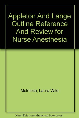 Appleton And Lange Outline Reference And Review for Nurse Anesthesia  2006 9780071441476 Front Cover