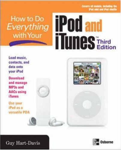 How to Do Everything with Your iPod and ITunes  3rd 2006 (Revised) 9780072262476 Front Cover