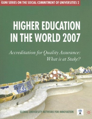 Higher Education in the World 2007 Accreditation for Quality Assurance - What Is at Stake? 2nd 2006 (Revised) 9780230000476 Front Cover
