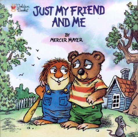 Just My Friend and Me (Little Critter)   1988 9780307119476 Front Cover