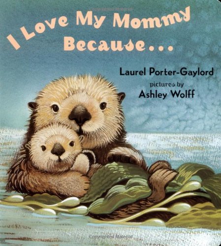 I Love My Mommy Because...   1991 9780525472476 Front Cover