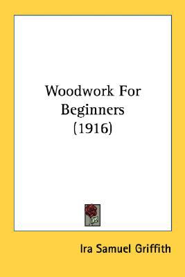 Woodwork for Beginners N/A 9780548680476 Front Cover