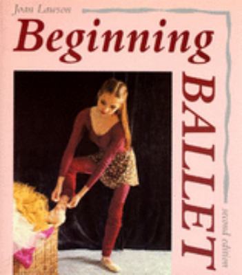 Beginning Ballet~Joan Lawson N/A 9780713639476 Front Cover