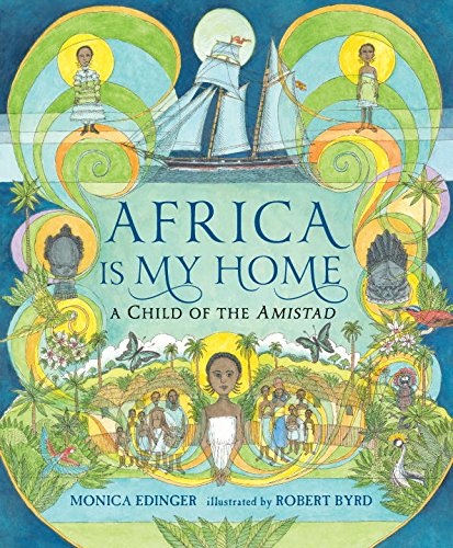 Africa Is My Home A Child of the Amistad  2015 9780763676476 Front Cover