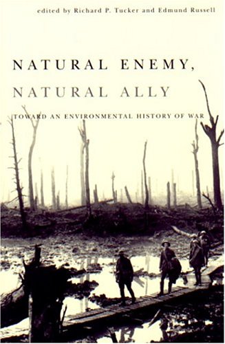 Natural Enemy, Natural Ally Toward an Environmental History of War  2004 9780870710476 Front Cover