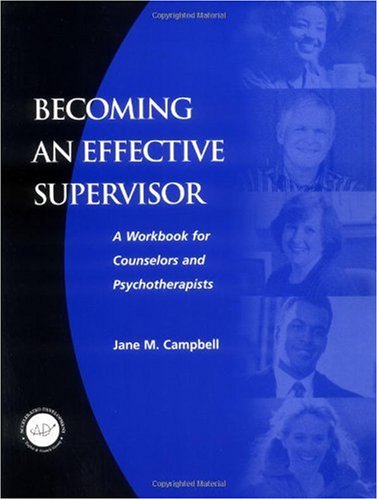 Becoming an Effective Supervisor A Workbook for Counselors and Psychotherapists  2000 9781560328476 Front Cover