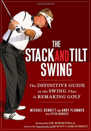 Stack and Tilt Swing The Definitive Guide to the Swing That Is Remaking Golf  2009 9781592404476 Front Cover