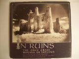 In Ruins The Once Great Houses of Ireland  1980 9780002163477 Front Cover