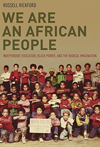 We Are an African People Independent Education, Black Power, and the Radical Imagination  2015 9780199861477 Front Cover