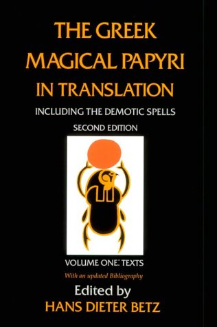 Greek Magical Papyri in Translation, Including the Demotic Spells, Volume 1  2nd 1992 (Reprint) 9780226044477 Front Cover