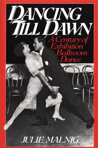 Dancing till Dawn A Century of Exhibition Ballroom Dance  1992 9780313276477 Front Cover