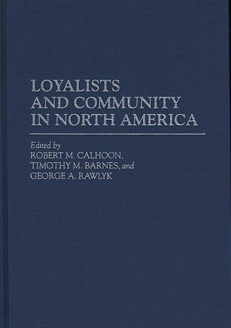 Loyalists and Community in North America   1994 9780313289477 Front Cover