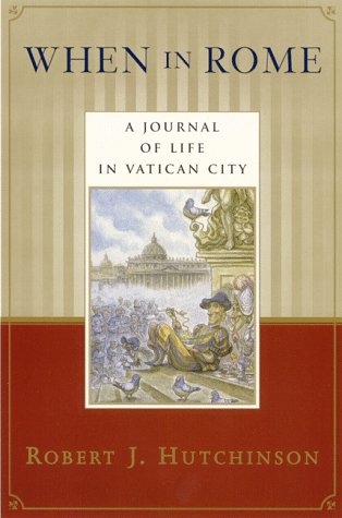 When in Rome A Journal of Life in Vatican City N/A 9780385486477 Front Cover