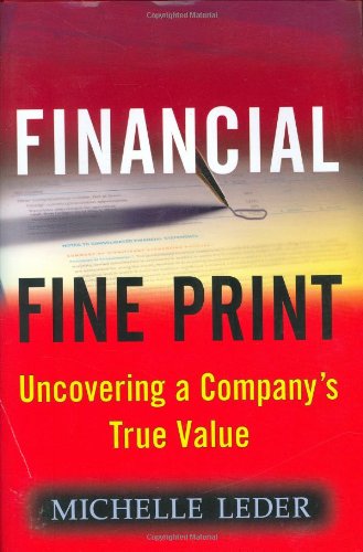 Financial Fine Print Uncovering a Company's True Value  2003 9780471433477 Front Cover