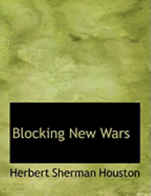 Blocking New Wars  2008 9780554635477 Front Cover