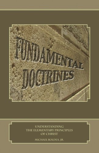 Fundamental Doctrines Understanding the Elementary Principles of Christ N/A 9780615680477 Front Cover