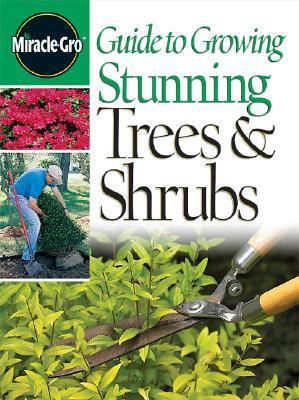 Guide to Growing Stunning Trees and Shrubs   2005 9780696221477 Front Cover
