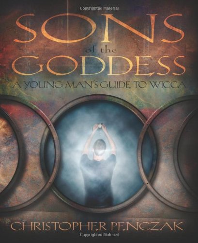 Sons of the Goddess A Young Man's Guide to Wicca  2005 9780738705477 Front Cover