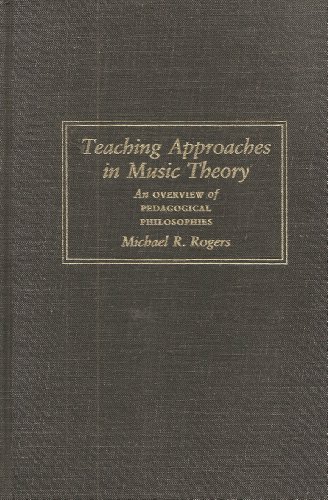 Teaching Approaches in Music Theory An Overview of Pedagogical Philosophies 2nd 1984 9780809311477 Front Cover