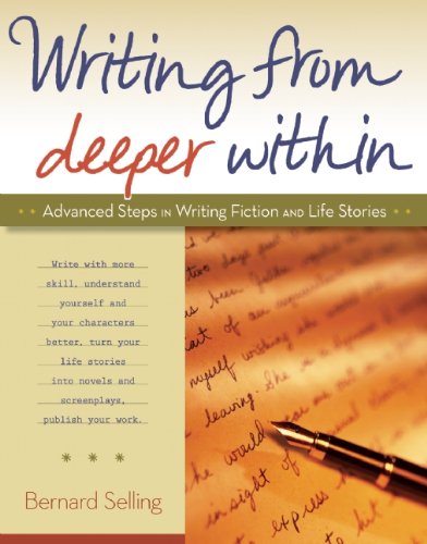 Writing from Deeper Within Advanced Steps in Writing Fiction and Life Stories  2012 9780897936477 Front Cover