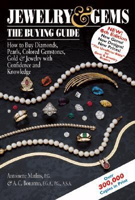 Jewelry and Gems The Buying Guide - How to Buy Diamonds, Pearls, Colored Gemstones, Gold and Jewelry with Confidence and Knowledge 6th 9780943763477 Front Cover