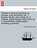 Travels in Various Countries of Europe, Asia and Africa (Pt 1 Russia, Tartary and Turkey -Pt 2 Greece, Egypt and the Holy Land -Pt 3 Scandinavi  N/A 9781241330477 Front Cover