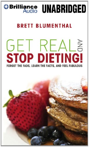 Get Real & Stop Dieting!:   2012 9781469242477 Front Cover