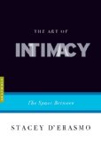 Art of Intimacy The Space Between  2013 9781555976477 Front Cover