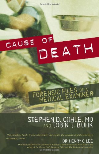 Cause of Death Forensic Files of a Medical Examiner  2007 9781591024477 Front Cover