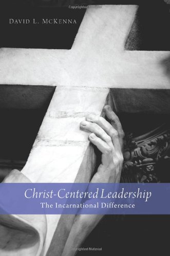 Christ-Centered Leadership The Incarnational Difference N/A 9781620328477 Front Cover