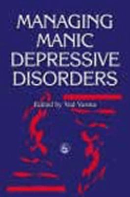 Managing Manic Depressive Disorders   1997 9781853023477 Front Cover