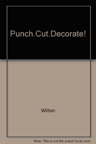 Punch.Cut.Decorate!:  2012 9781934089477 Front Cover