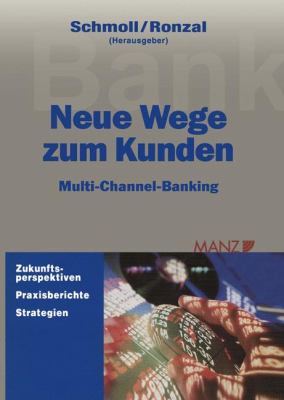Neue Wege Zum Kunden Multi-Channel-Banking  2001 9783322844477 Front Cover