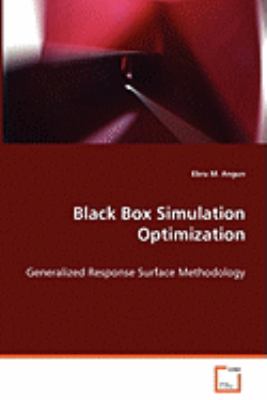Black Box Simulation Optimization:   2008 9783639070477 Front Cover