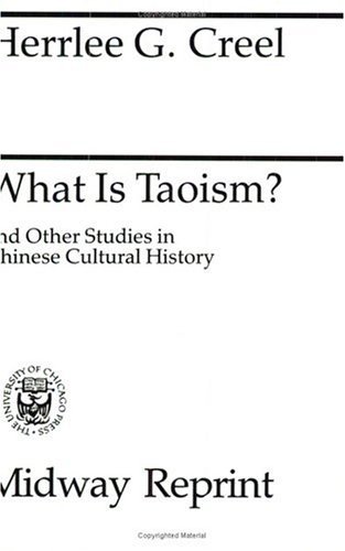 What Is Taoism? And Other Studies in Chinese Cultural History  1982 9780226120478 Front Cover
