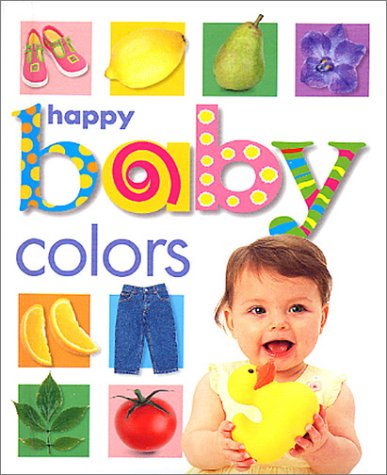 Happy Baby: Colors   2001 (Revised) 9780312490478 Front Cover